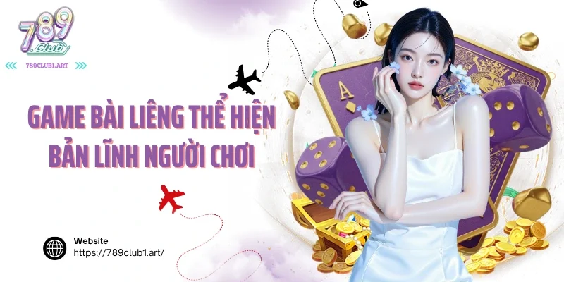 Game bài liêng thể hiện bản lĩnh người chơi