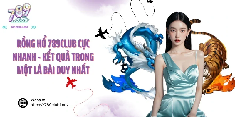 Rồng hổ 789Club